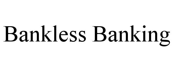 BANKLESS BANKING