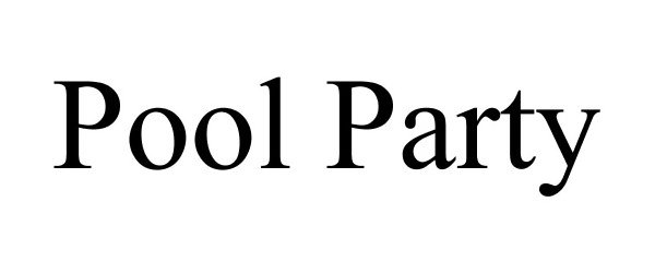 Trademark Logo POOL PARTY