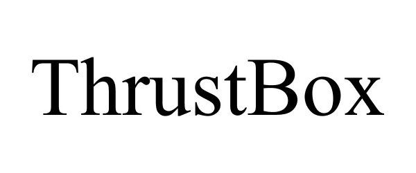Trademark Logo THRUSTBOX