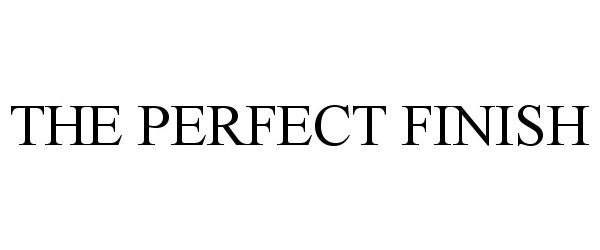 Trademark Logo THE PERFECT FINISH