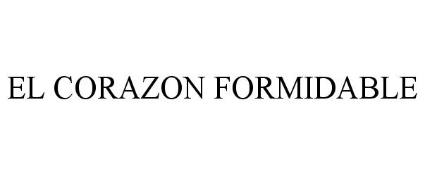 Trademark Logo EL CORAZON FORMIDABLE