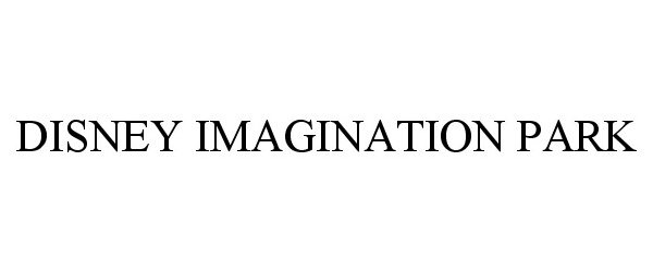 Trademark Logo DISNEY IMAGINATION PARK