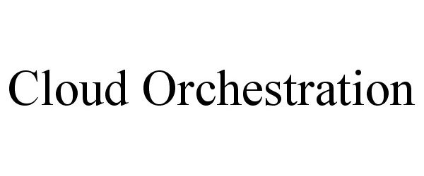  CLOUD ORCHESTRATION