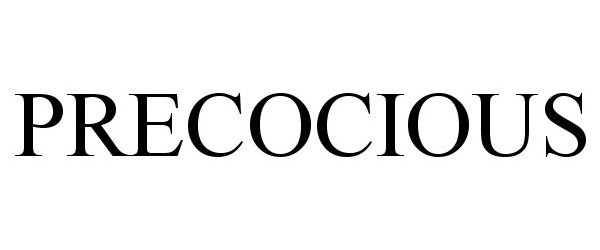 Trademark Logo PRECOCIOUS