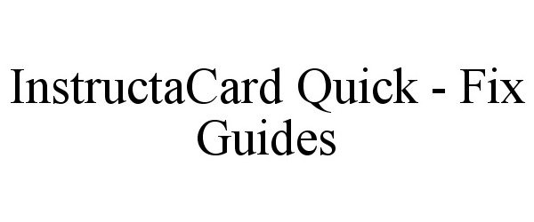  INSTRUCTACARD QUICK - FIX GUIDES