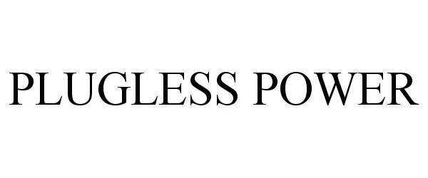 Trademark Logo PLUGLESS POWER