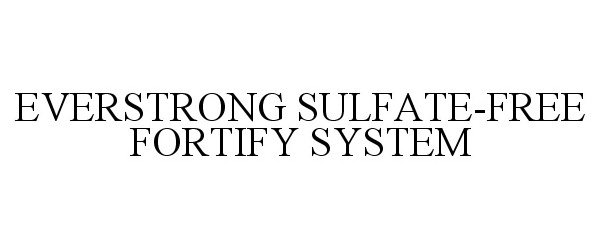  EVERSTRONG SULFATE-FREE FORTIFY SYSTEM