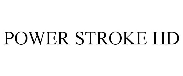Trademark Logo POWER STROKE HD