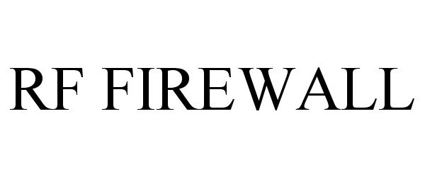  RF FIREWALL