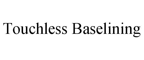 Trademark Logo TOUCHLESS BASELINING