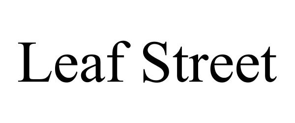 Trademark Logo LEAF STREET