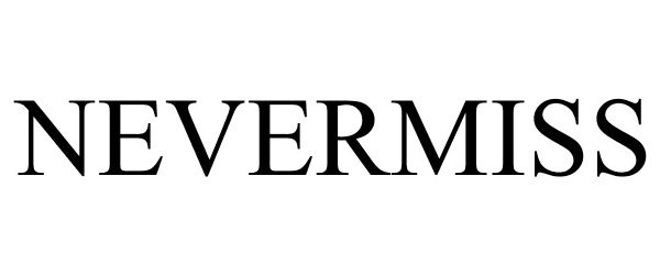 Trademark Logo NEVERMISS