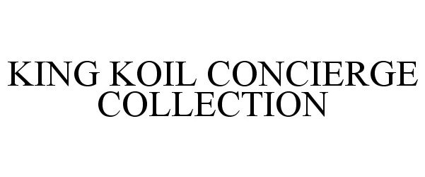 Trademark Logo KING KOIL CONCIERGE COLLECTION