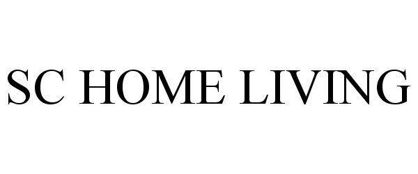 Trademark Logo SC HOME LIVING