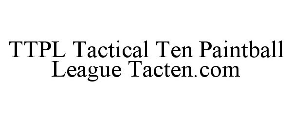  TTPL TACTICAL TEN PAINTBALL LEAGUE TACTEN.COM