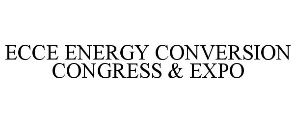 Trademark Logo ECCE ENERGY CONVERSION CONGRESS &amp; EXPO