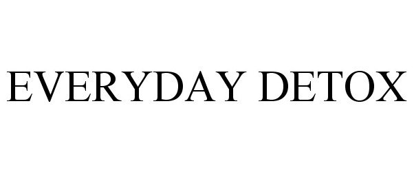 Trademark Logo EVERYDAY DETOX
