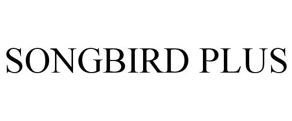 Trademark Logo SONGBIRD PLUS