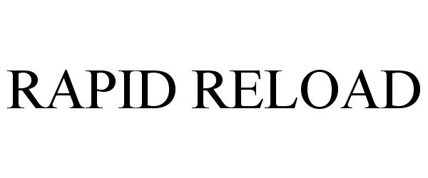 Trademark Logo RAPID RELOAD