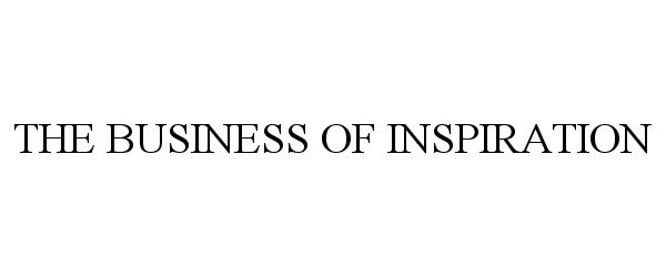  THE BUSINESS OF INSPIRATION