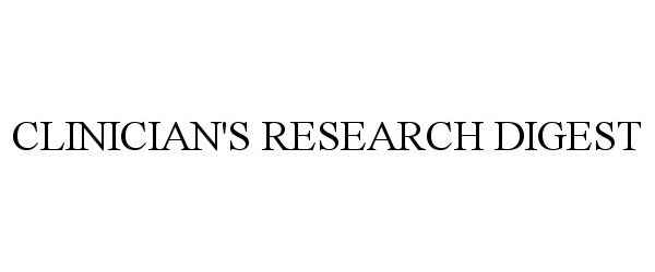 Trademark Logo CLINICIAN'S RESEARCH DIGEST