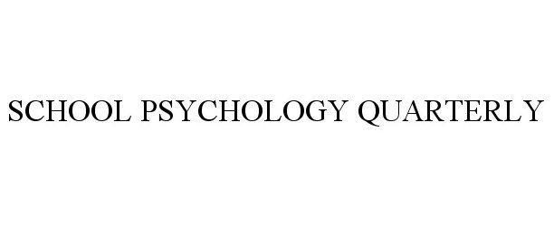 SCHOOL PSYCHOLOGY QUARTERLY