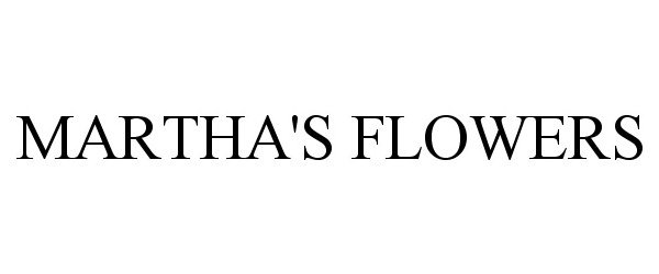 Trademark Logo MARTHA'S FLOWERS