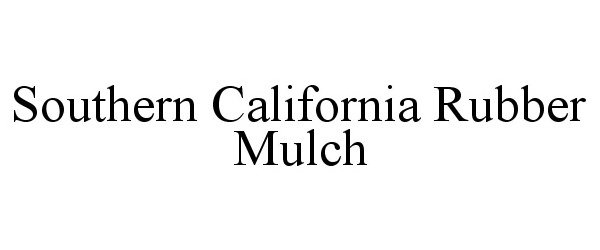  SOUTHERN CALIFORNIA RUBBER MULCH