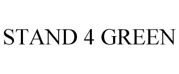 Trademark Logo STAND 4 GREEN