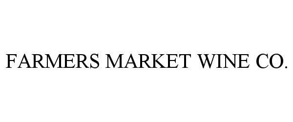 Trademark Logo FARMERS MARKET WINE CO.