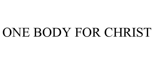  ONE BODY FOR CHRIST