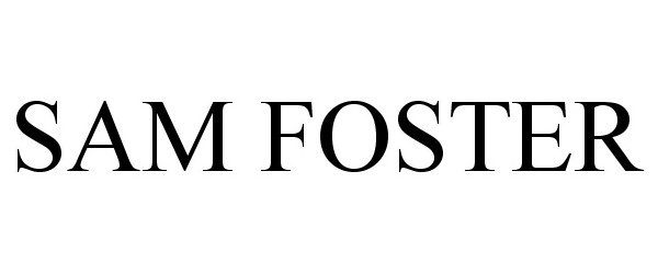 Trademark Logo SAM FOSTER
