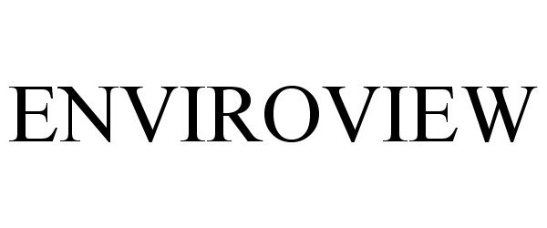 Trademark Logo ENVIROVIEW