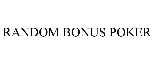 Trademark Logo RANDOM BONUS POKER