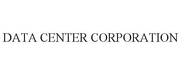  DATA CENTER CORPORATION