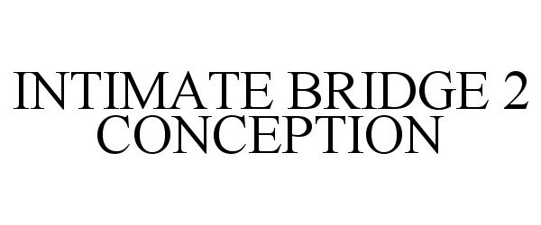 Trademark Logo INTIMATE BRIDGE 2 CONCEPTION