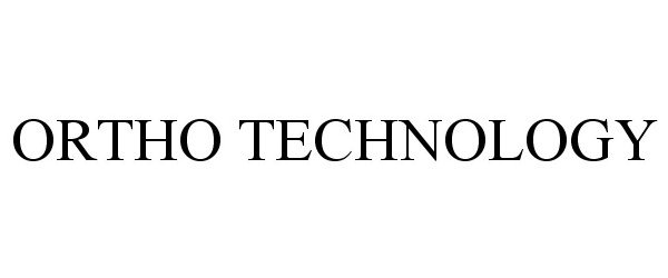 Trademark Logo ORTHO TECHNOLOGY