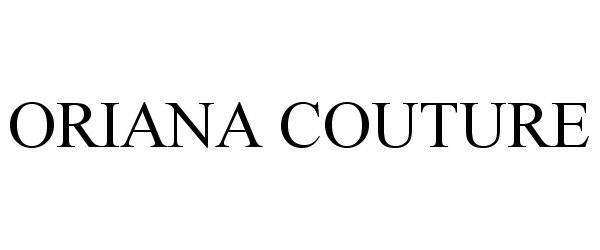 Trademark Logo ORIANA COUTURE