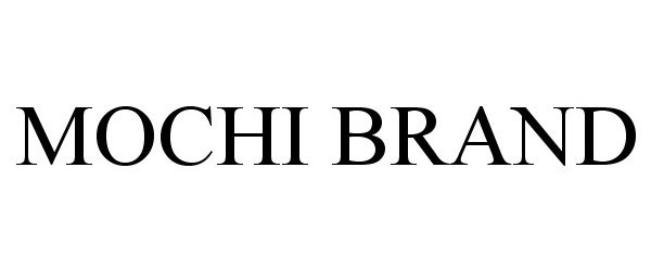 Trademark Logo MOCHI BRAND