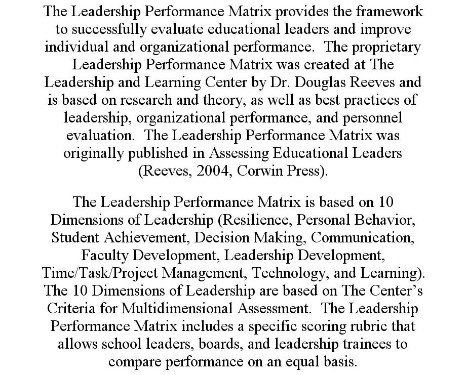  THE LEADERSHIP PERFORMANCE MATRIX PROVIDES THE FRAMEWORK TO SUCCESSFULLY EVALUATE EDUCATIONAL LEADERS AND IMPROVE INDIVIDUAL AND