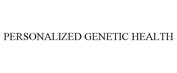  PERSONALIZED GENETIC HEALTH