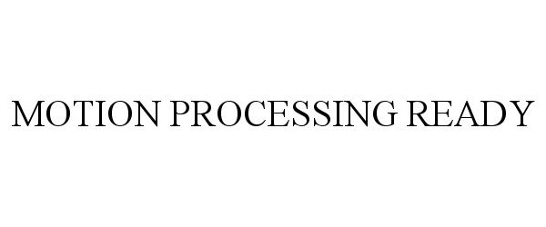  MOTION PROCESSING READY