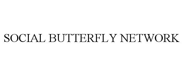  SOCIAL BUTTERFLY NETWORK