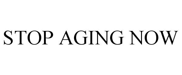 STOP AGING NOW