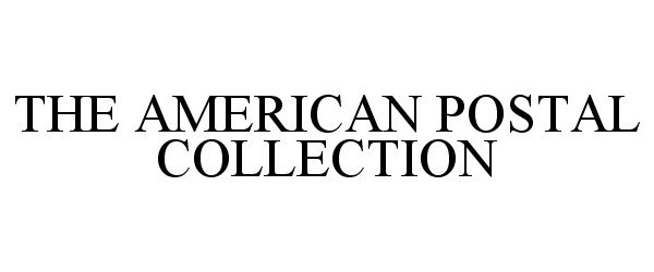 Trademark Logo THE AMERICAN POSTAL COLLECTION