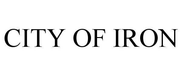 Trademark Logo CITY OF IRON