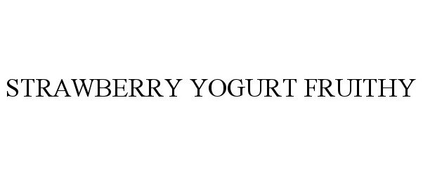 Trademark Logo STRAWBERRY YOGURT FRUITHY