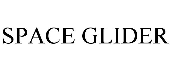 Trademark Logo SPACE GLIDER