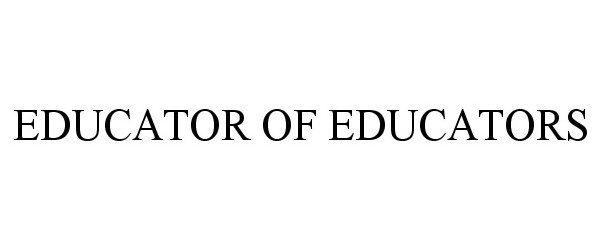  EDUCATOR OF EDUCATORS