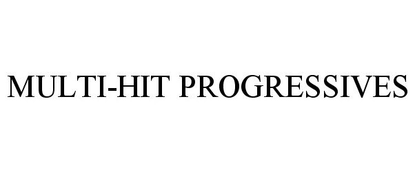 Trademark Logo MULTI-HIT PROGRESSIVES